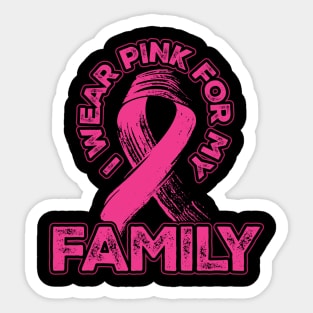 I wear pink for my Family Sticker